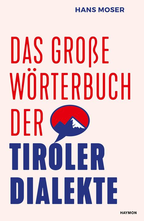 Hans Moser: Das große Wörterbuch der Tiroler Dialekte, Buch
