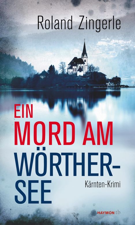 Roland Zingerle: Ein Mord am Wörthersee, Buch