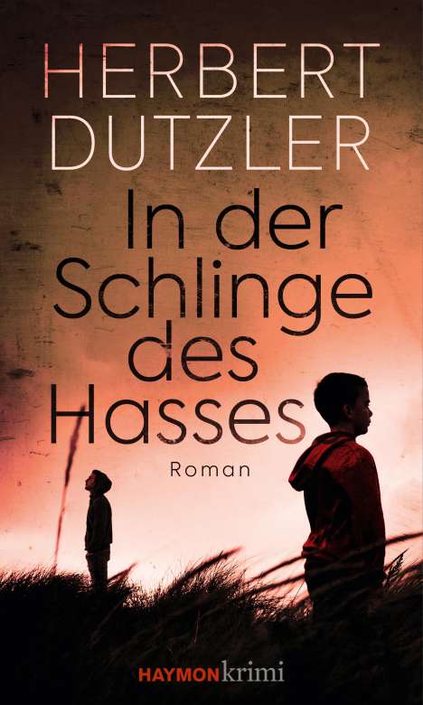 Herbert Dutzler: In der Schlinge des Hasses, Buch