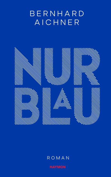 Bernhard Aichner: Nur Blau, Buch