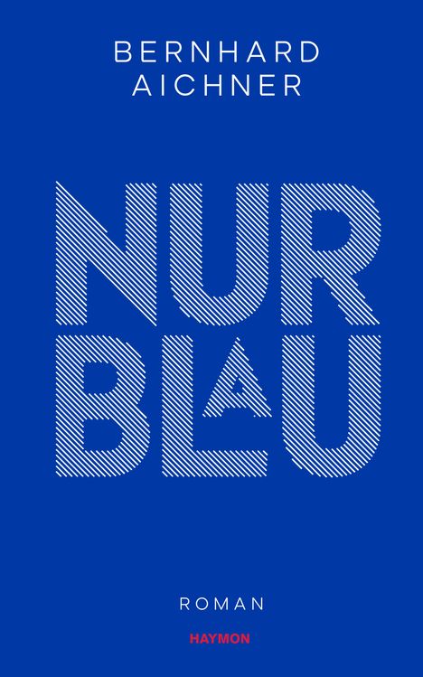 Bernhard Aichner: Nur Blau, Buch