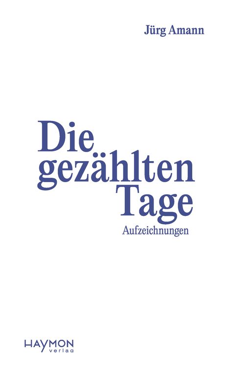 Jürg Amann: Die gezählten Tage, Buch