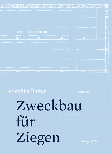 Angelika Rainer: Zweckbau für Ziegen, Buch