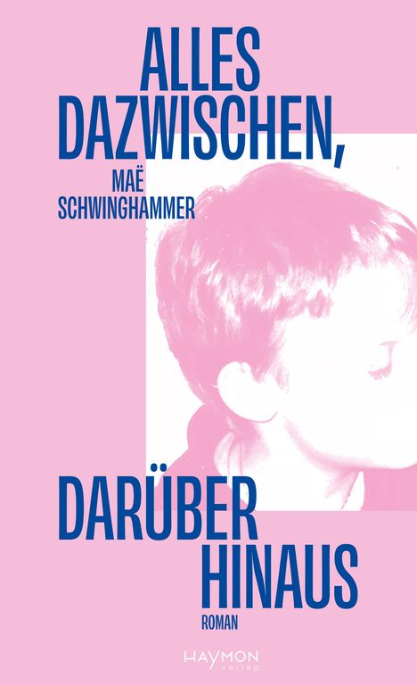 Maë Schwinghammer: Alles dazwischen, darüber hinaus, Buch