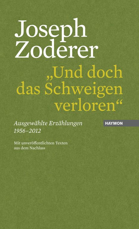 Joseph Zoderer, "Und doch das Schweigen verloren", ausgewählte Erzählungen 1956–2012, grüne Covergestaltung.