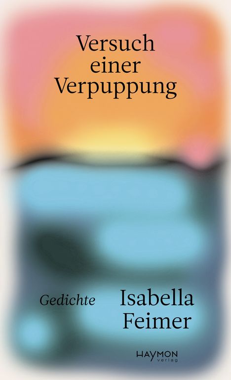 Isabella Feimer: Versuch einer Verpuppung, Buch