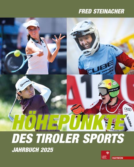 "Fred Steinacher: Höhepunkte des Tiroler Sports, Jahrbuch 2025." Vier Sportler in Aktion, darunter Tennis und Ski.