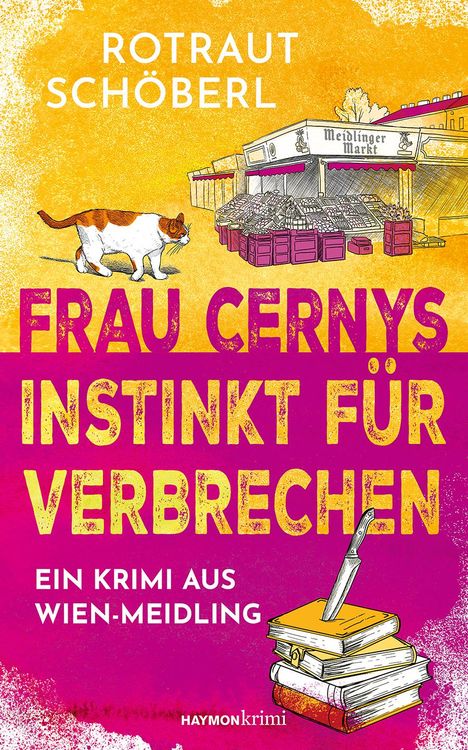 "Frau Cernys Instinkt für Verbrechen" Ein Krimi aus Wien-Meidling. Katze, Marktstand, Messer in Büchern, bunte Farben.