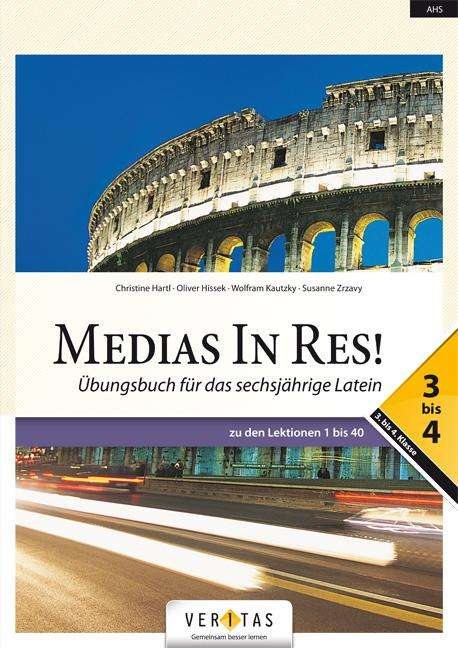 Michael Bauer: Medias in res! AHS: 3. bis 4. Klasse - Übungsbuch für das sechsjährige Latein, Buch