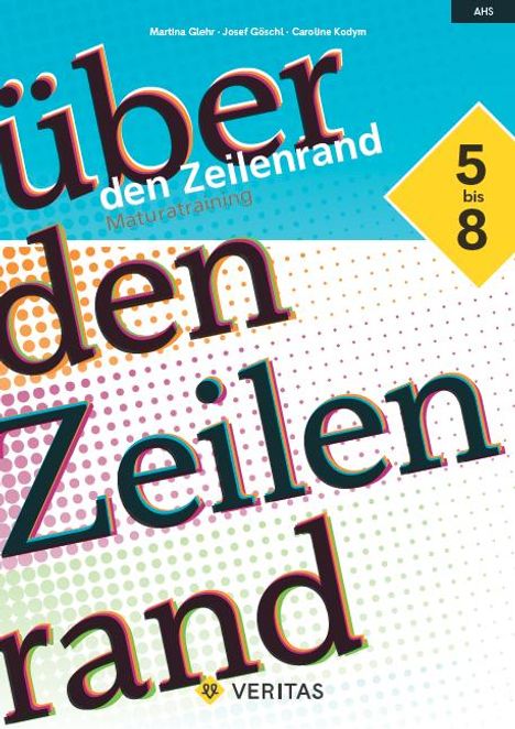 Martina Glehr: Über den Zeilenrand. Maturatraining - Prüfungstraining, Buch