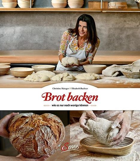 Christine Metzger: Metzger, C: Brot backen, wie es nur noch wenige können, Buch