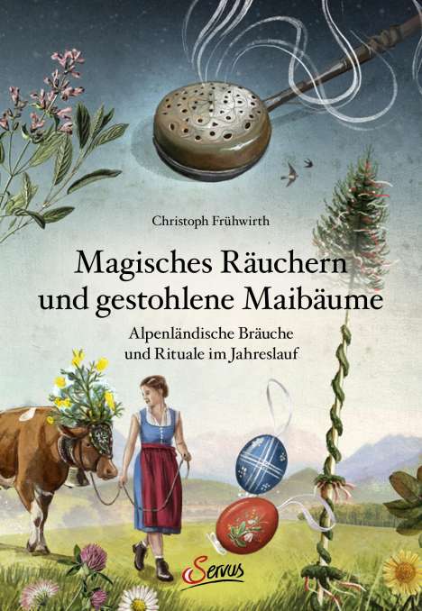 Christoph Frühwirth: Magisches Räuchern und gestohlene Maibäume, Buch