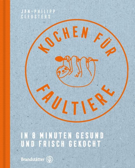 Jan-Philipp Cleusters: Cleusters, J: Kochen für Faultiere, Buch