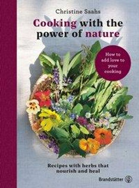 Christine Saahs: Saahs, C: Cooking with the power of nature, Buch