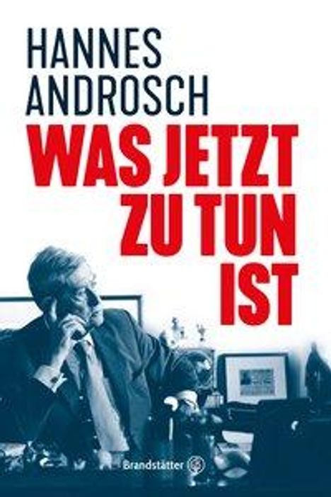 Hannes Androsch: Was jetzt zu tun ist, Buch