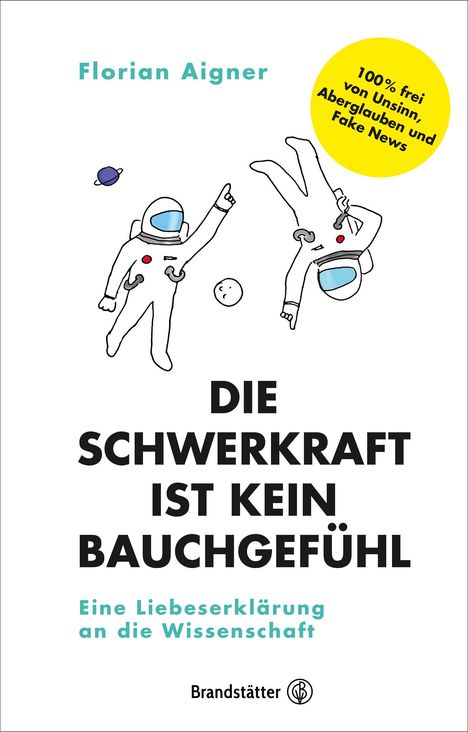 Florian Aigner: Die Schwerkraft ist kein Bauchgefühl, Buch