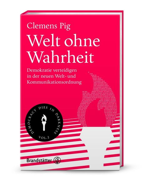 „Welt ohne Wahrheit“ von Clemens Pig. Roter Hintergrund, stilisierte Fackel, Binärcode-Muster.