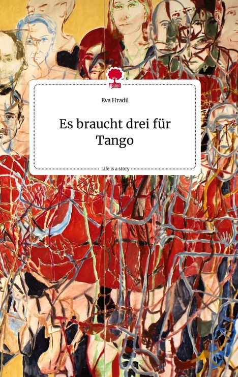 Eva Hradil: Es braucht drei für Tango. Life is a Story - story.one, Buch