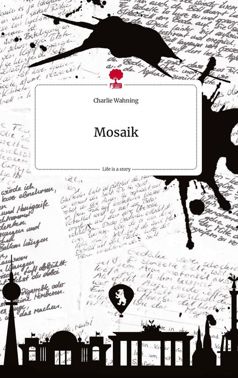 Charlie Wahning: Mosaik. Life is a Story - story.one, Buch
