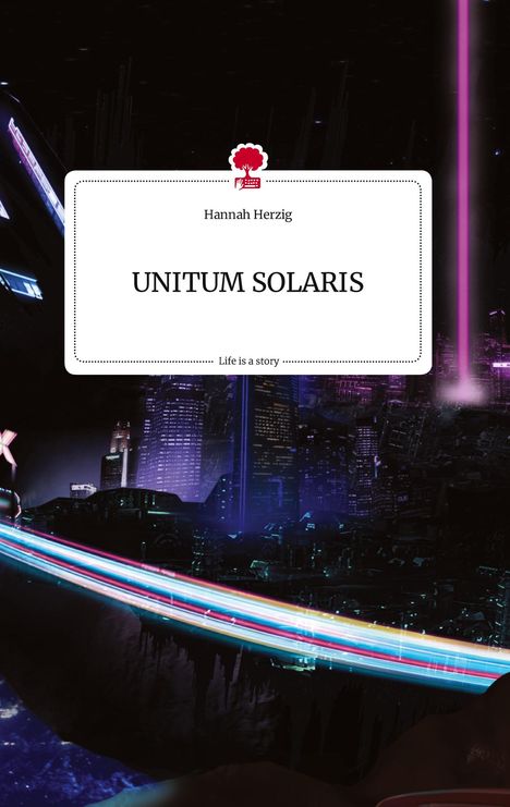 Hannah Herzig: UNITUM SOLARIS. Life is a Story - story.one, Buch