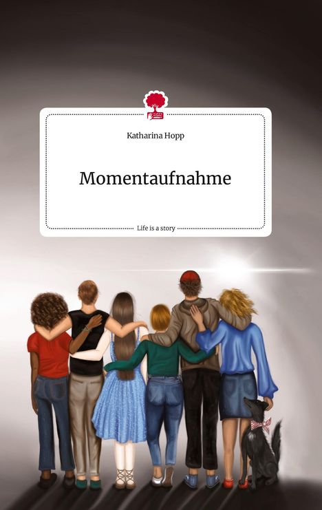 Katharina Hopp: Momentaufnahme. Life is a Story - story.one, Buch