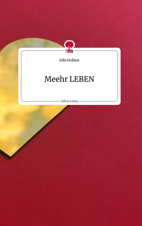 Julia Hollaus: Meehr LEBEN. Life is a Story - story.one, Buch