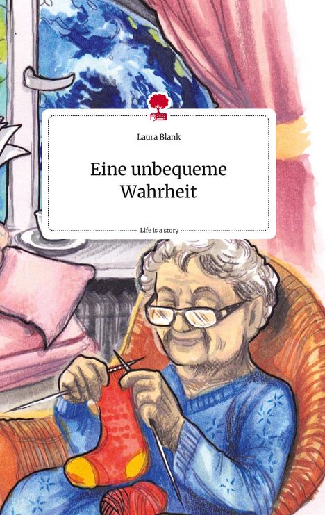 Laura Blank: Eine unbequeme Wahrheit. Life is a Story - story.one, Buch