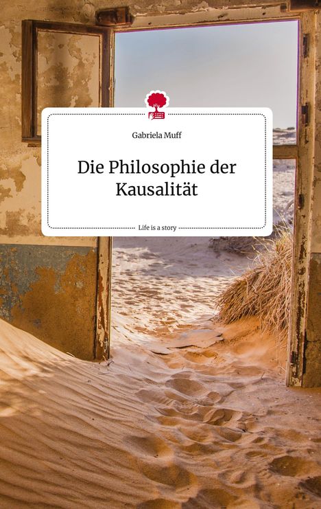 Gabriela Muff: Die Philosophie der Kausalität. Life is a Story - story.one, Buch