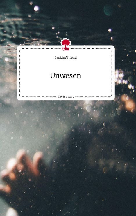 Saskia Ahrend: Unwesen. Life is a Story - story.one, Buch