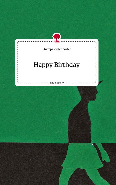 Philipp Gerstendörfer: Happy Birthday. Life is a Story - story.one, Buch