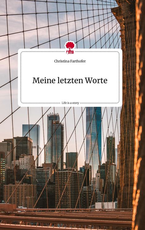 Christina Farthofer: Meine letzten Worte. Life is a Story - story.one, Buch