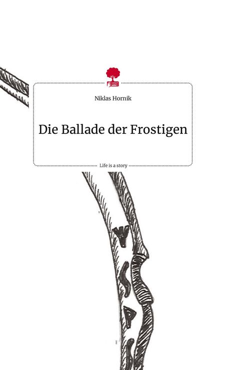 Niklas Hornik: Die Ballade der Frostigen. Life is a Story - story.one, Buch