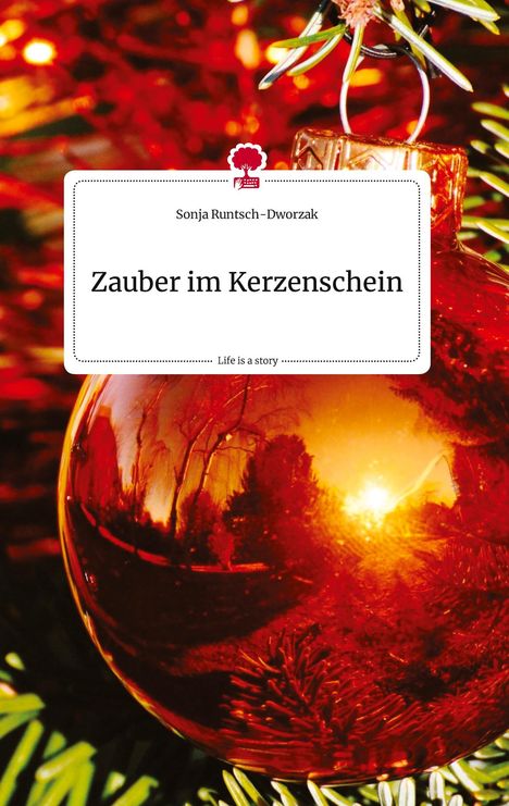 Sonja Runtsch-Dworzak: Zauber im Kerzenschein. Life is a Story - story.one, Buch