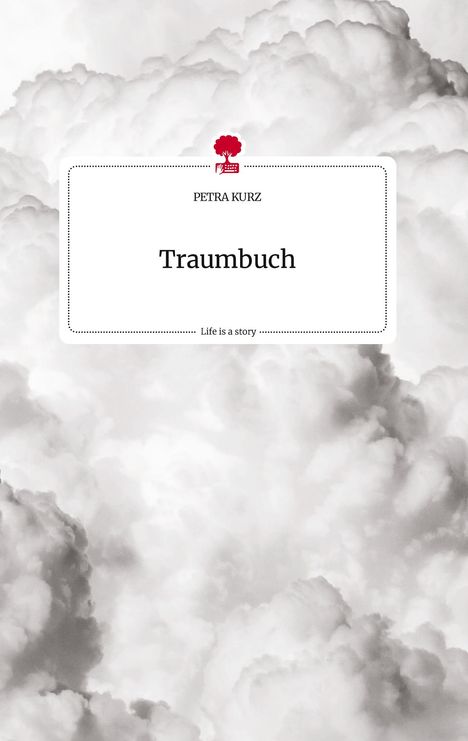 Petra Kurz: Traumbuch. Life is a Story - story.one, Buch