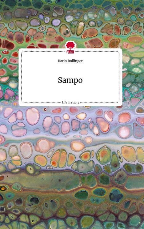 Karin Rollinger: Sampo. Life is a Story - story.one, Buch