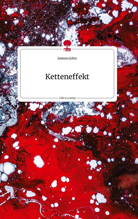 Joanna John: Ketteneffekt. Life is a Story - story.one, Buch