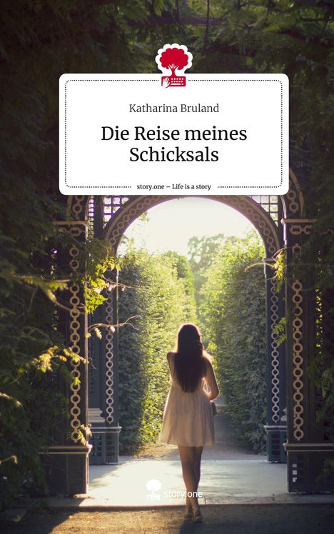 Katharina Bruland: Die Reise meines Schicksals. Life is a Story - story.one, Buch