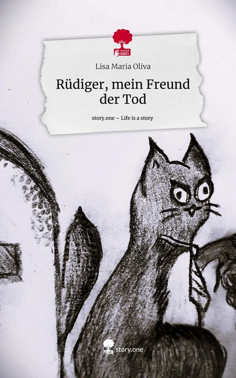 Lisa Maria Oliva: Rüdiger, mein Freund der Tod. Life is a Story - story.one, Buch