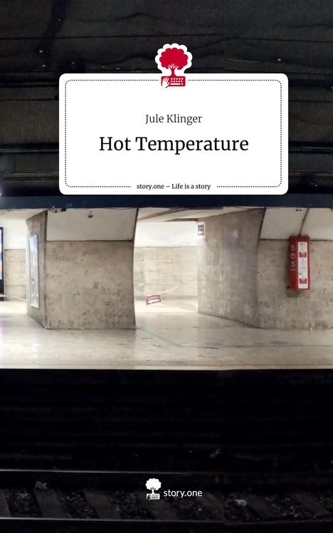 Jule Klinger: Hot Temperature. Life is a Story - story.one, Buch