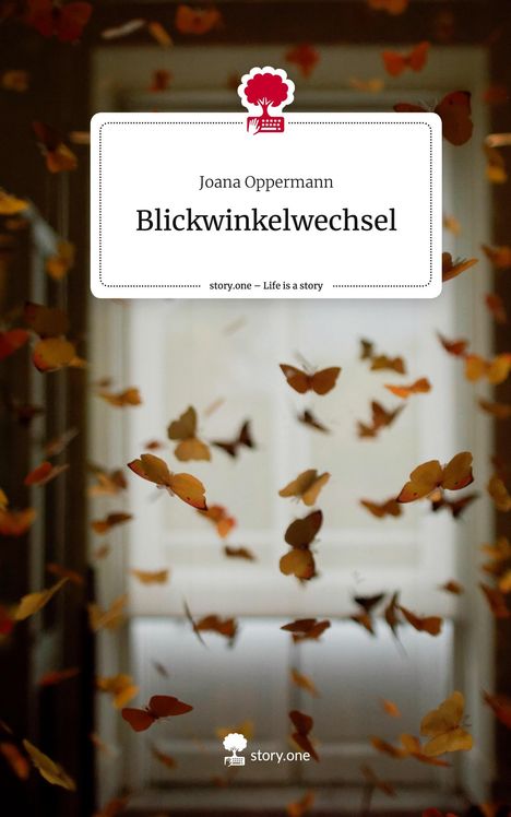 Joana Oppermann: Blickwinkelwechsel. Life is a Story - story.one, Buch