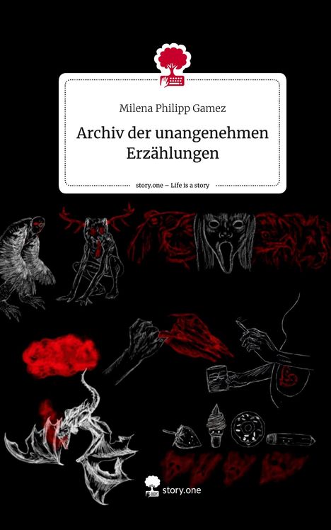 Milena Philipp Gamez: Archiv der unangenehmen Erzählungen. Life is a Story - story.one, Buch