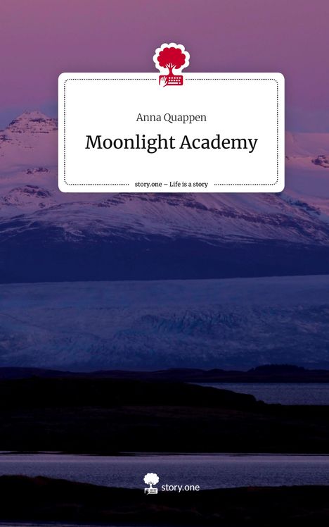 Anna Quappen: Moonlight Academy. Life is a Story - story.one, Buch