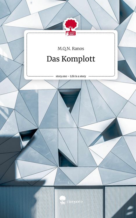 M. Q. N. Ranos: Das Komplott. Life is a Story - story.one, Buch