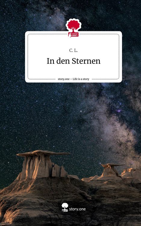C. L.: In den Sternen. Life is a Story - story.one, Buch