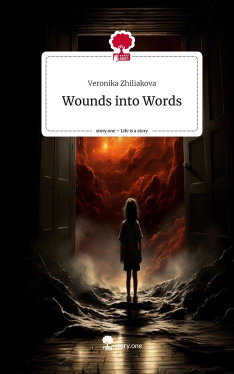 Veronika Zhiliakova: Wounds into Words. Life is a Story - story.one, Buch