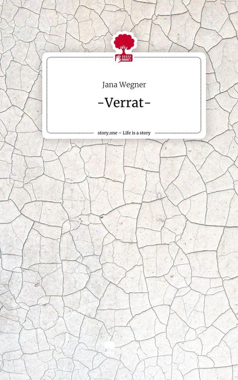 Jana Wegner: -Verrat-. Life is a Story - story.one, Buch