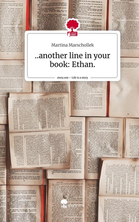 Martina Marschollek: ..another line in your book: Ethan.. Life is a Story - story.one, Buch