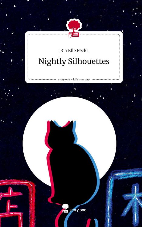 Ria Elle Feckl: Nightly Silhouettes. Life is a Story - story.one, Buch