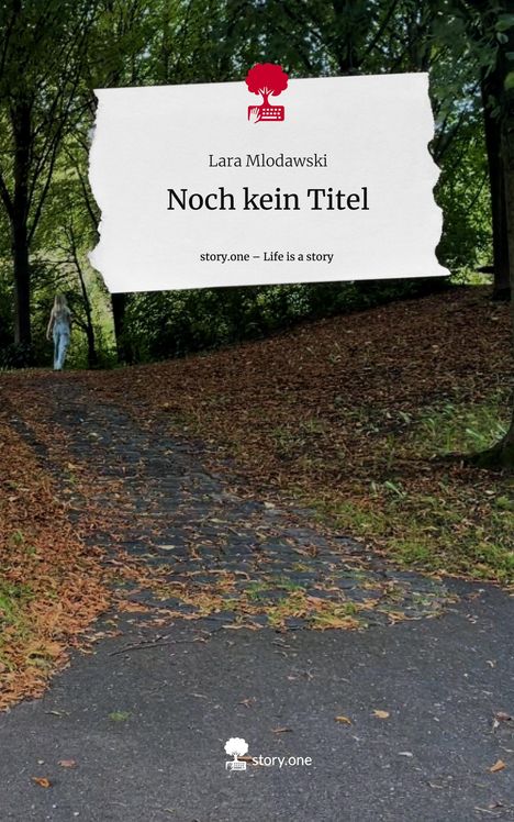 Lara Mlodawski: Noch kein Titel. Life is a Story - story.one, Buch