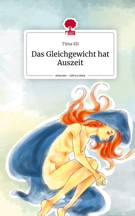 Tima Kli: Das Gleichgewicht hat Auszeit. Life is a Story - story.one, Buch